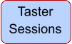 Taster Sessions