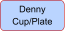 Denny Cup/Plate
