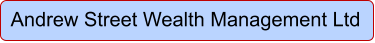 Andrew Street Wealth Management Ltd